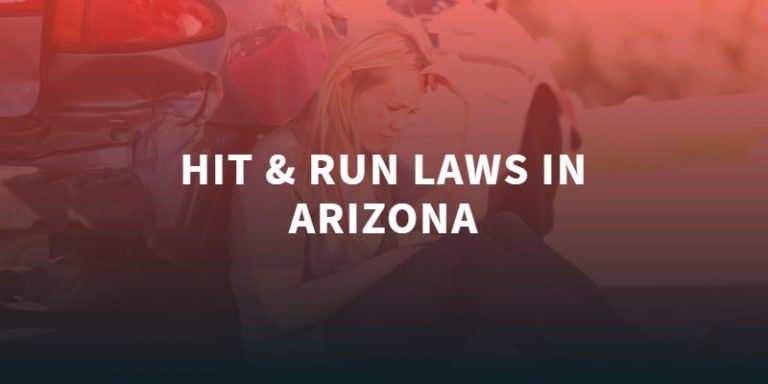 Updated for 2021: Hit & Run Laws in Arizona